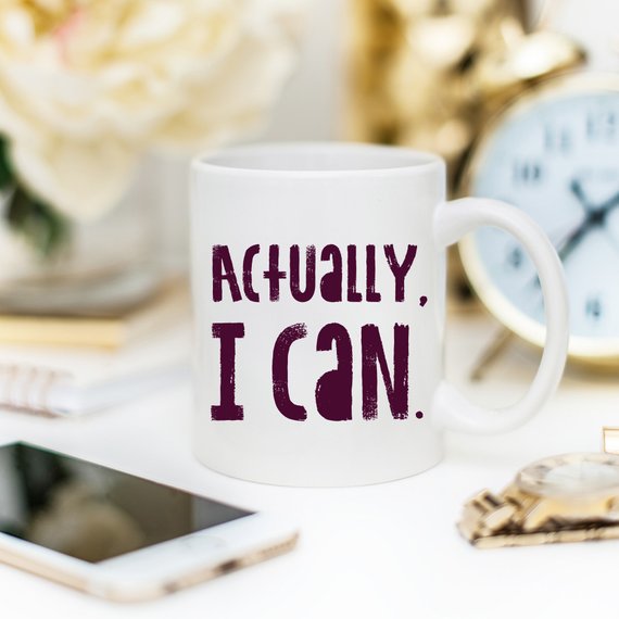 Actually I Can – Funny Work Mug